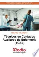 Técnicos en Cuidados Auxiliares de Enfermería (TCAE). Temario. Volumen 2. INSTITUCIONES SANITARIAS DE LA CONSELLERIA DE SANITAT DE LA GENERALITAT VALENCIANA