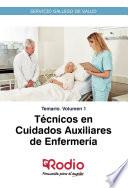 Técnicos en Cuidados Auxiliares de Enfermería. Temario. Volumen 1. Servicio Gallego de Salud