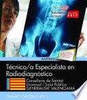 Técnicos Especialistas en Radiodiagnóstico. Conselleria de Sanitat Universal i Salut Pública. Generalitat Valenciana. Temario específico. Vol. I