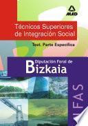 Técnicos Superiores de Integración Social de la Diputación Foral de Bizkaia. Instituto de Asistencia Social. Test Parte Específica.