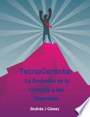 TecnoGerente: La Evolución de la Gerencia y las Empresas