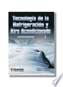 Tecnología de la refrigeración y aire acondicionado tomo I. Fundamentos