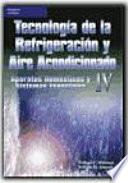 Tecnología de la refrigeración y aire acondicionado tomo IV. Aparatos domésticos y sistemas especiales