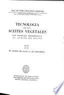 Tecnología de los aceites vegetales: El aceite de oliva y su industria