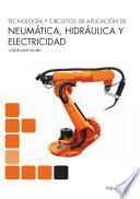 Tecnología y circuitos de aplicación de Neumática, Hidráulica y Electricidad