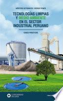 Tecnologías limpias y medio ambiente en el sector industrial peruano