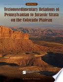 Tectonosedimentary Relations of Pennsylvanian to Jurassic Strata on the Colorado Plateau