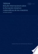 TEDS-M. Estudio internacional sobre la formación inicial en matemáticas de los maestros. Informe español