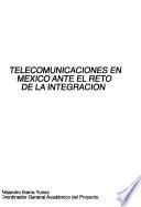 Telecomunicaciones en México ante el reto de la integración