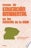 Temas de educación ambiental en las ciencias de la vida