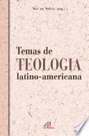 Temas de teologia latino-americana