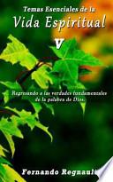 Temas Esenciales de la Vida Espiritual V