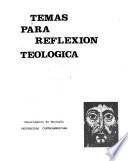 Temas para reflexión teológica