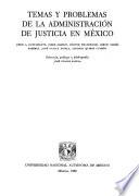 Temas y problemas de la administración de justicia en México