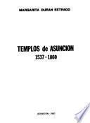 Templos de Asunción, 1537-1860