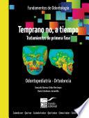 Temprano no, a tiempo. Tratamientos de primera fase