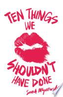Ten Things We Shouldn't Have Done