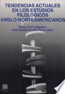 Tendencias actuales en los estudios filológicos anglo-norteamericanos