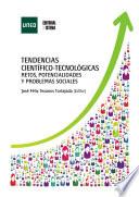 TENDENCIAS CIENTÍFICO-TECNOLÓGICAS. RETOS, POTENCIALIDADES Y PROBLEMAS SOCIALES