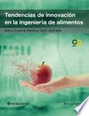 Tendencias de innovación en la ingeniería de alimentos