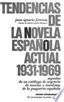 Tendencias de la novela española actual, 1931-1969. Seguidas de un catálogo de urgencia de novelas y novelistas de la posguerra española