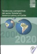 Tendencias y perspectivas del sector forestal en América Latina y el Caribe