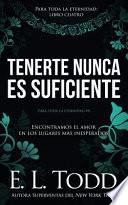Tenerte Nunca Es Suficiente