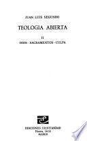 Teología abierta: Dios, sacramentos, culpa