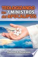 Teologizando los 7 ministros del Apocalipsis