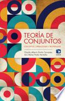 Teoría de conjuntos. Conceptos, operaciones y propiedades