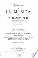 Teoria de la música, por A. Danhauser... traducida... por G. J. Llompart...