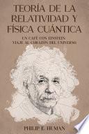 Teoría de la Relatividad y Física Cuántica.