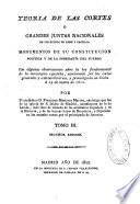Teoría de Las Cortes ó Grandes juntas nacionales de los Reinos de León y Castilla. Monumentos de su constitucion politica y de la soberania del pueblo