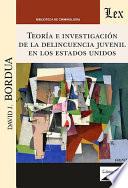 Teoría e investigación de la delincuencia juvenil en los Estados Unidos