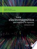Teoría electromagnética para estudiantes de ingeniería Notas de clase