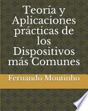 Teoría y Aplicaciones prácticas de los Dispositivos más Comunes