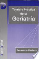 Teoría y práctica de la geriatría