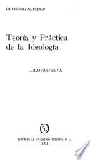 Teoría y práctica de la ideología