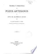Teoría y práctica de pozos artesianos y arte de alumbrar aguas