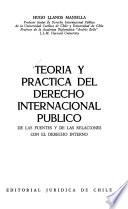 Teoría y práctica del derecho internacional público: De las fuentes y de las relaciones con el derecho interno