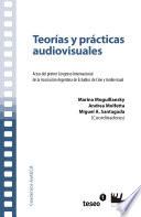 Teorías y prácticas audiovisuales