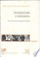 Teorizzare l'infanzia. Per una nuova sociologia dei bambini