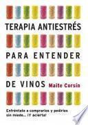 Terapia antiestrés para entender de vinos