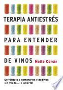 Terapia antiestrés para entender de vinos