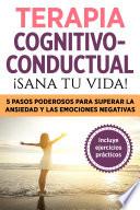 Terapia cognitivo- conductual: ¡sana tu vida!