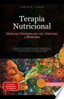 Terapia Nutricional: Medicina Ortomolecular con Vitaminas y Minerales