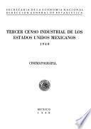 Tercer Censo Industrial de los Estados Unidos Mexicanos 1940. Cinematografía