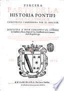 Tercera parte de la historia pontifical y catolica. Compuesta y ordenada por ... Luis de Bauia .... Dirigida a don Christoual Gomez ... Contiene ... las cosas mas notables sucedidas en el mundo, desde el ano de mil y quinientos y setenta y dos, hasta el de mil y quinientos y nouenta y vno