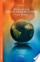 Tercera Teoria Sobre El Origen del Hombre