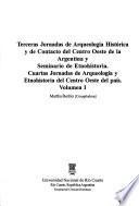 Terceras Jornadas de Arqueología Histórica y de Contacto del Centro Oeste de la Argentina y Seminario de Etnohistoria [y] Cuartas Jornadas de Arqueología y Etnohistoria del Centro Oeste del País